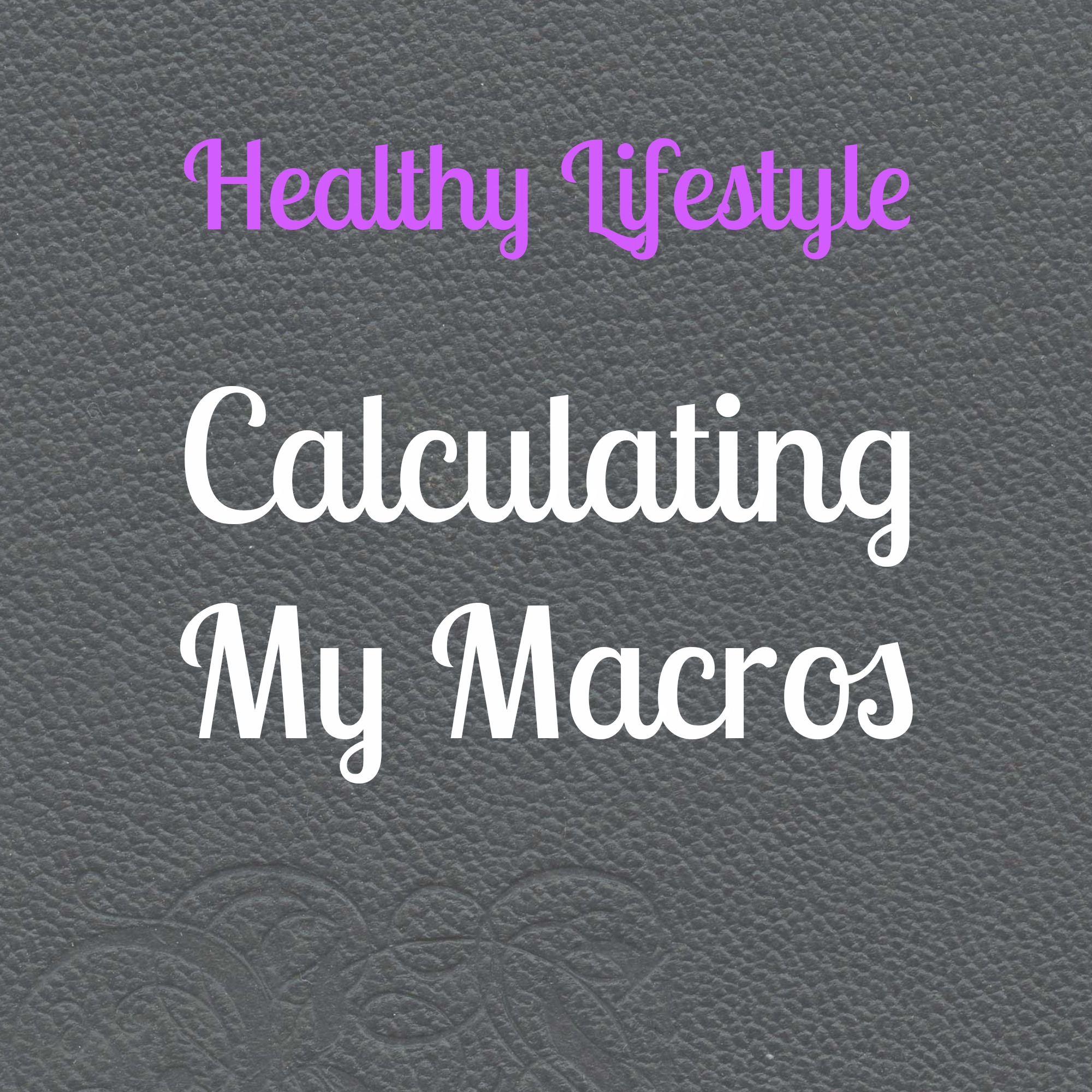 Calculating My Macros