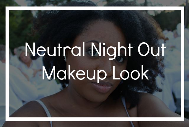 Neutral Night Out Makeup Look | VIDEO
