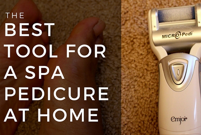 The Best Tool for a Spa Pedicure at Home